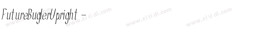 FutureBuglerUpright 字体转换 FutureBuglerUpright 字体转换